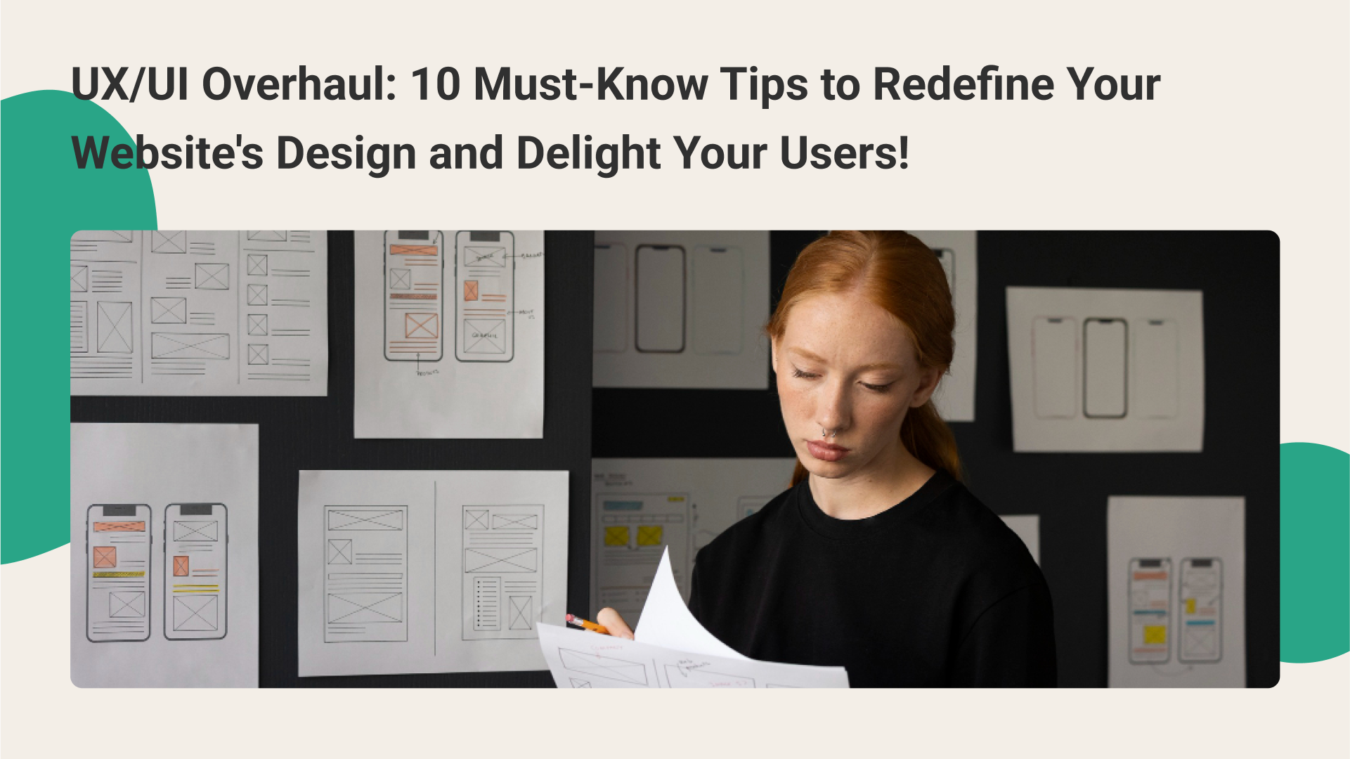 UX/UI Overhaul: 10 Must-Know Tips to Redefine Your Website’s Design and Delight Your Users!